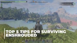 top-5-tips-for-surviving-the-dangers-in-enshrouded